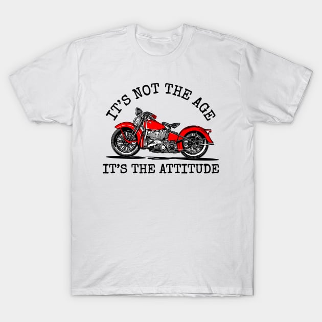 It's not the age, It's the attitude, I'm not old, I'm classic T-Shirt by Lekrock Shop